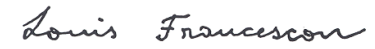 Louis Francescon Signature